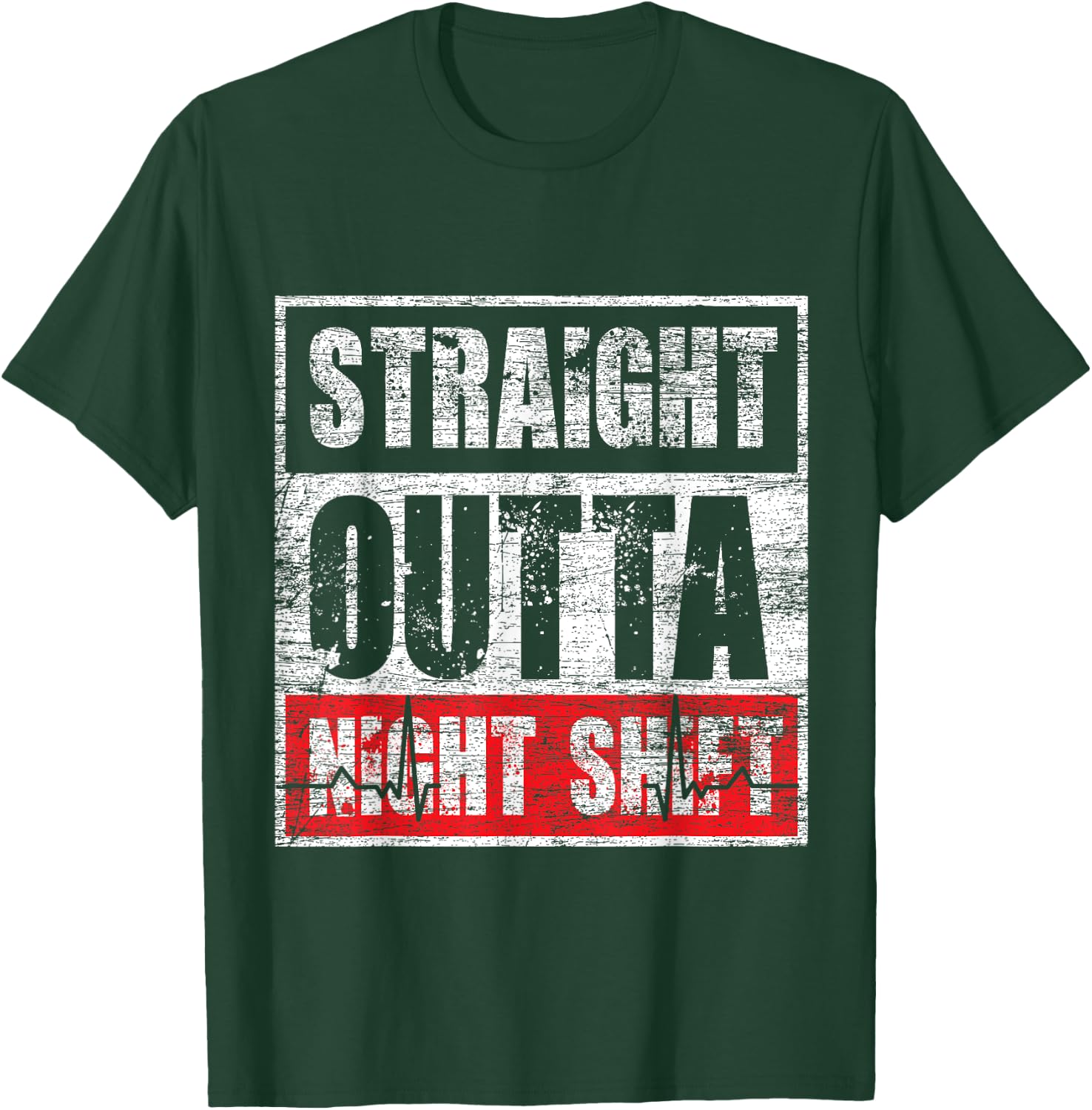 Straight Outta Night Shift Nurse T-Shirt - T-Shirt | Forest
