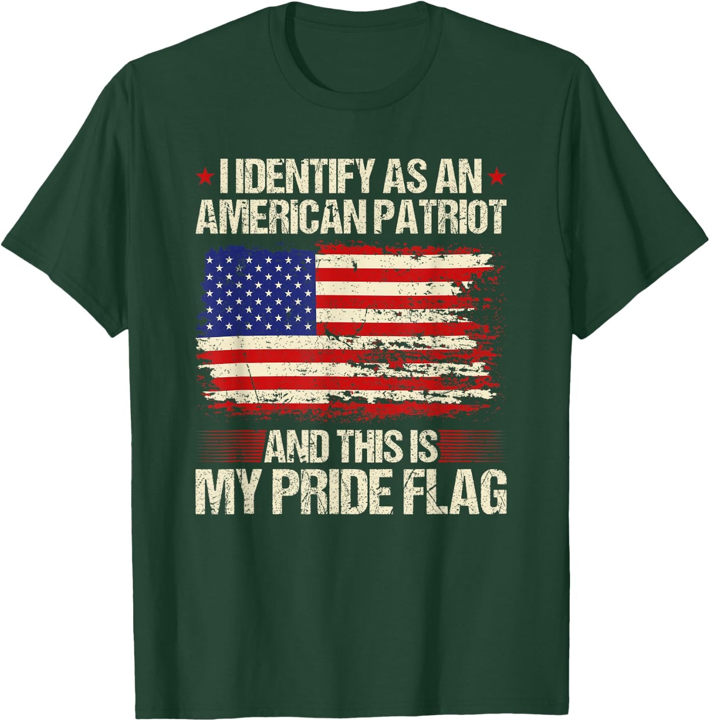 I Identify As an American Patriot This is My Pride Flag T-Shirt - T-Shirt | Forest