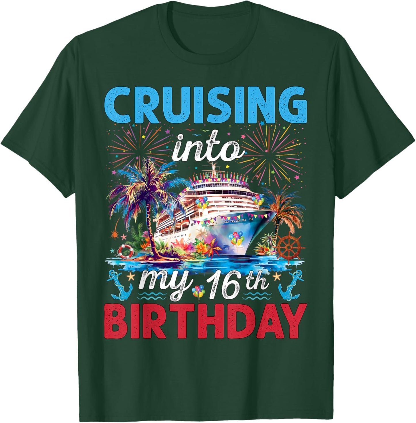 Cruising Into My 16th Birthday Cruise 16 Year Old Birthday T-Shirt - T-Shirt | Forest