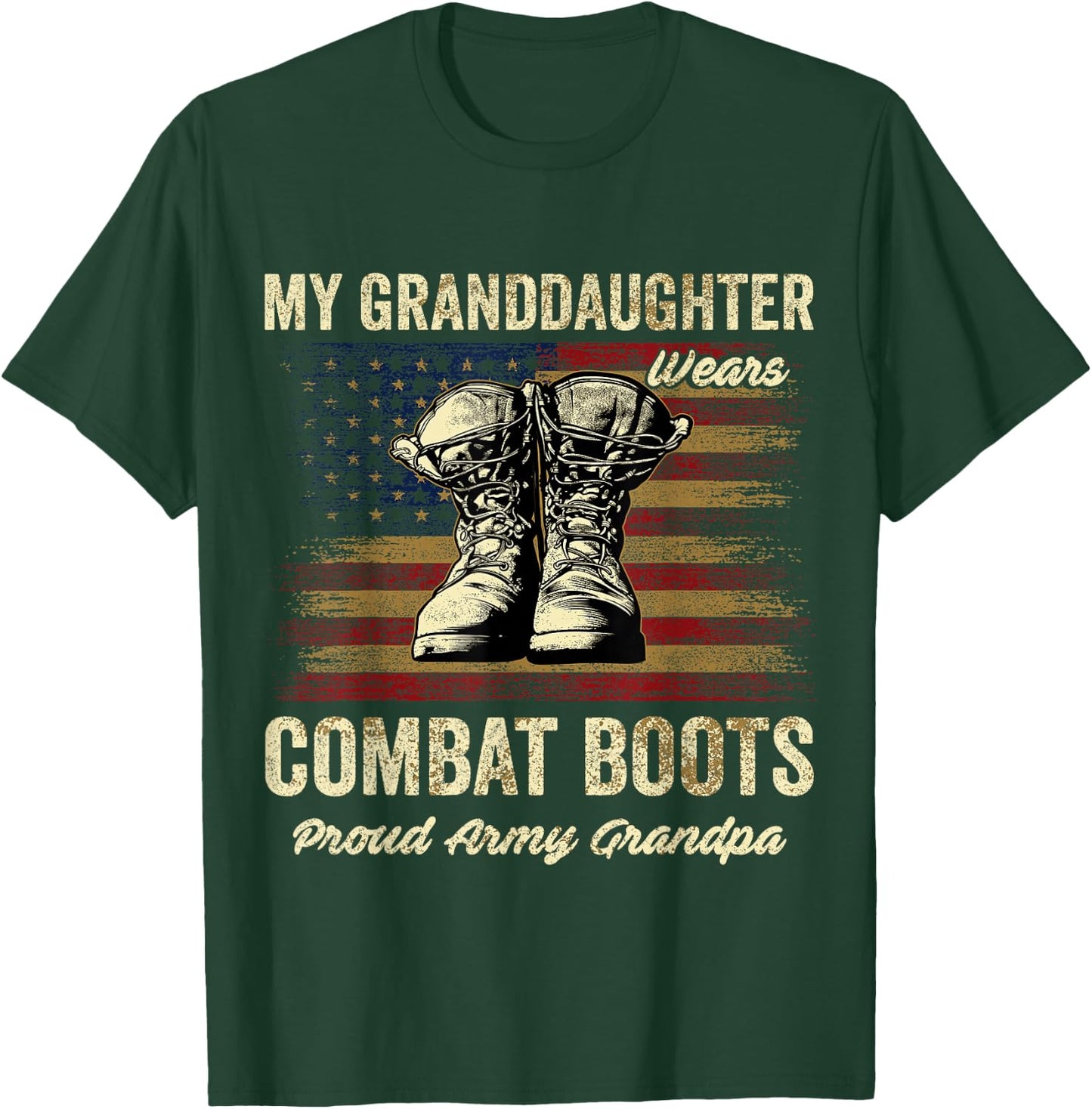My Granddaughter Wears Combat Boots Proud Army Grandpa T-Shirt - T-Shirt | Forest