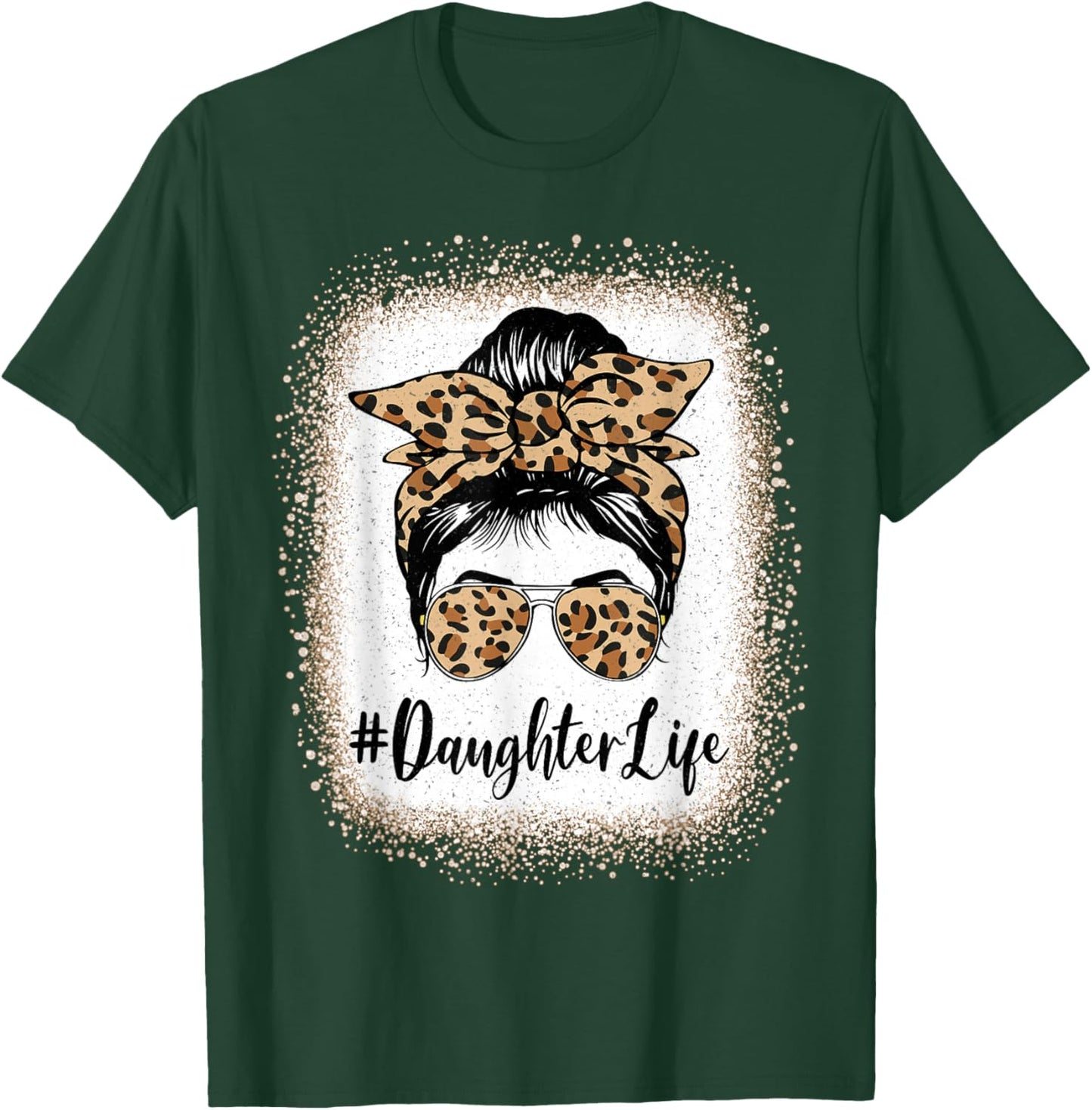 Daughter Life Bleached Leopard Messy Bun Mother's day T-Shirt - T-Shirt | Forest