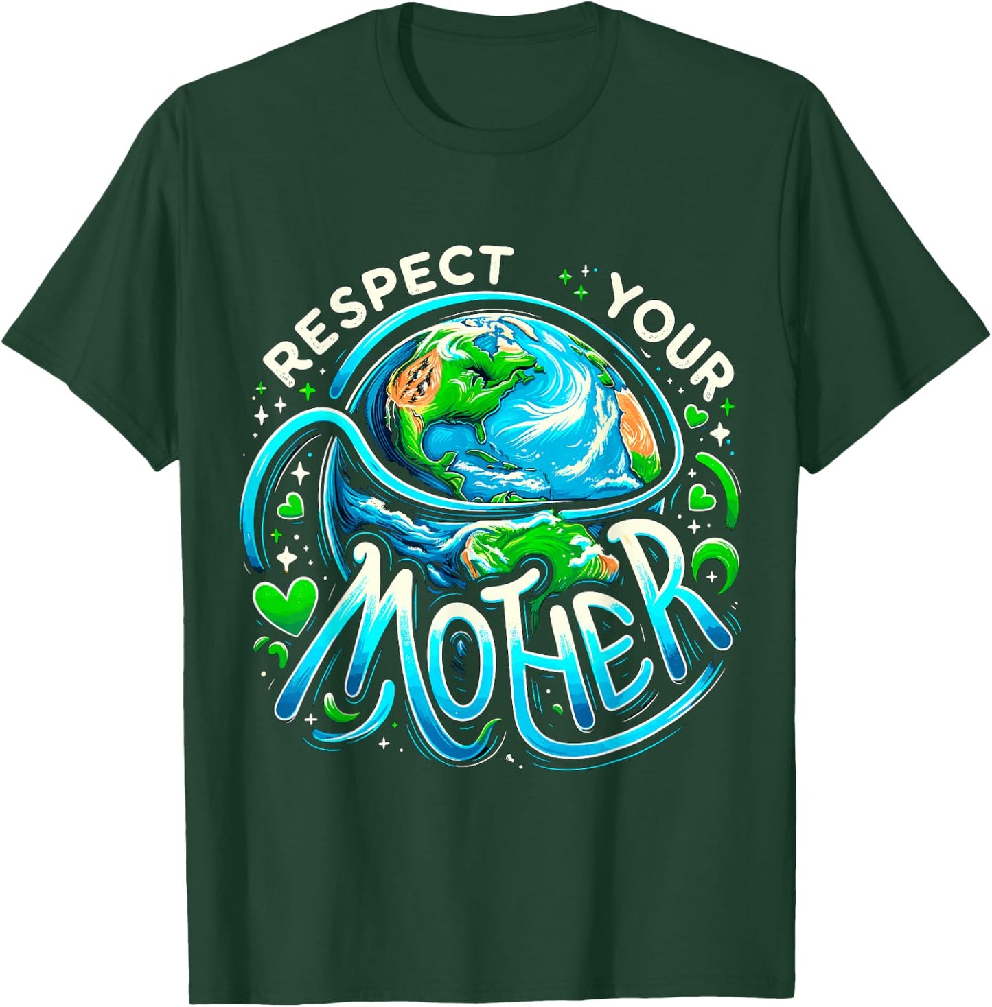Earth Day Respect your Mother Environmental Save the Planet T-Shirt - T-Shirt | Forest