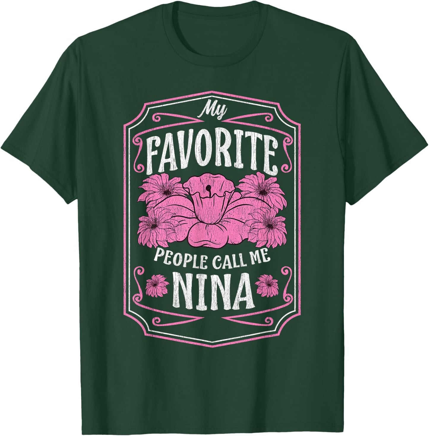 My Favorite People Call Me Nina Floral Mothers Day Gifts T-Shirt - T-Shirt | Forest