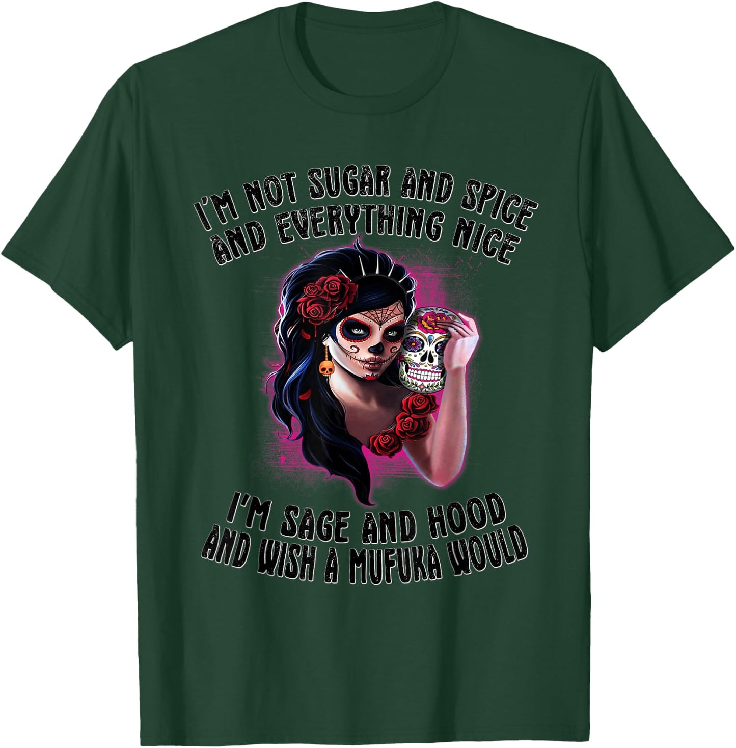 I'm Not Sugar Spice And Everything Nice Sugar Skull T-Shirt - T-Shirt | Forest