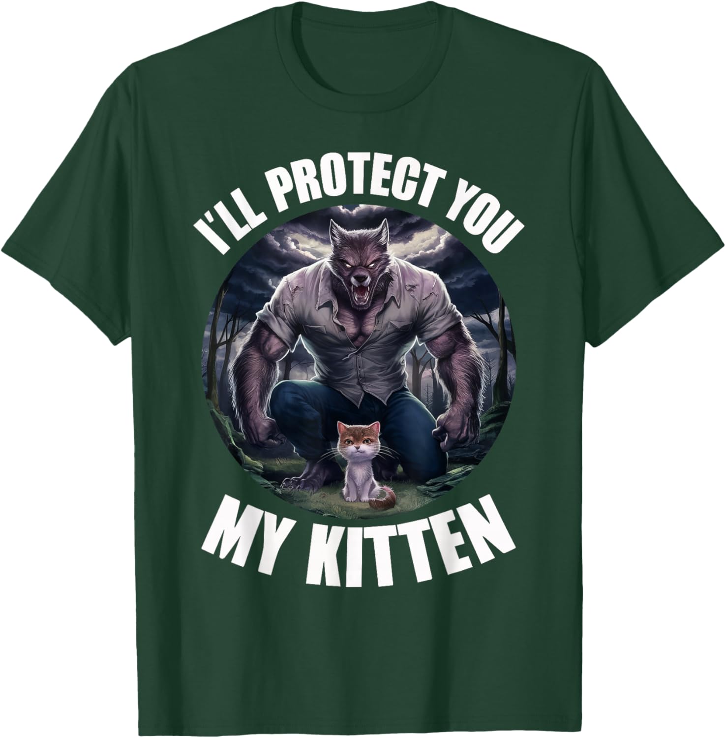 I'll Protect You My Kitten T-Shirt - T-Shirt | Forest