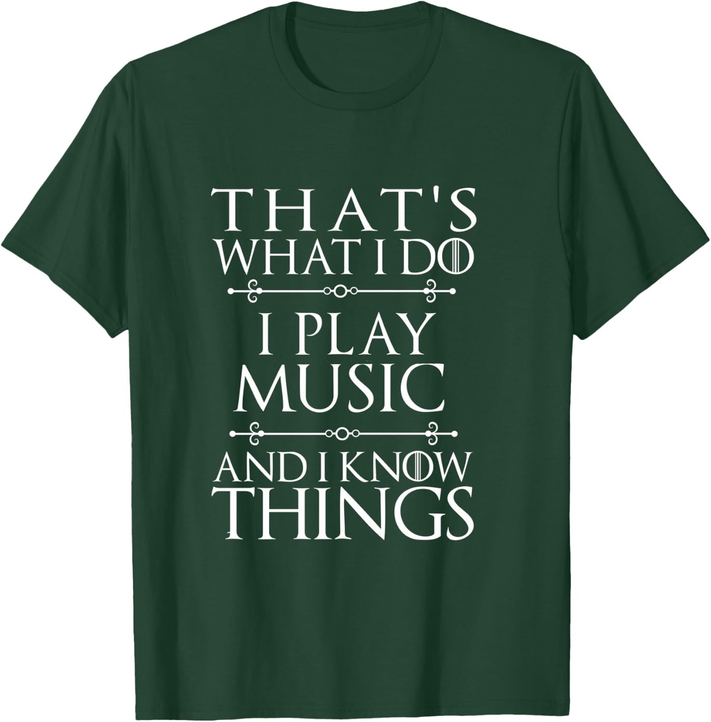 That's What I Do I Play Music Cool Musician Men Women T-Shirt - T-Shirt | Forest