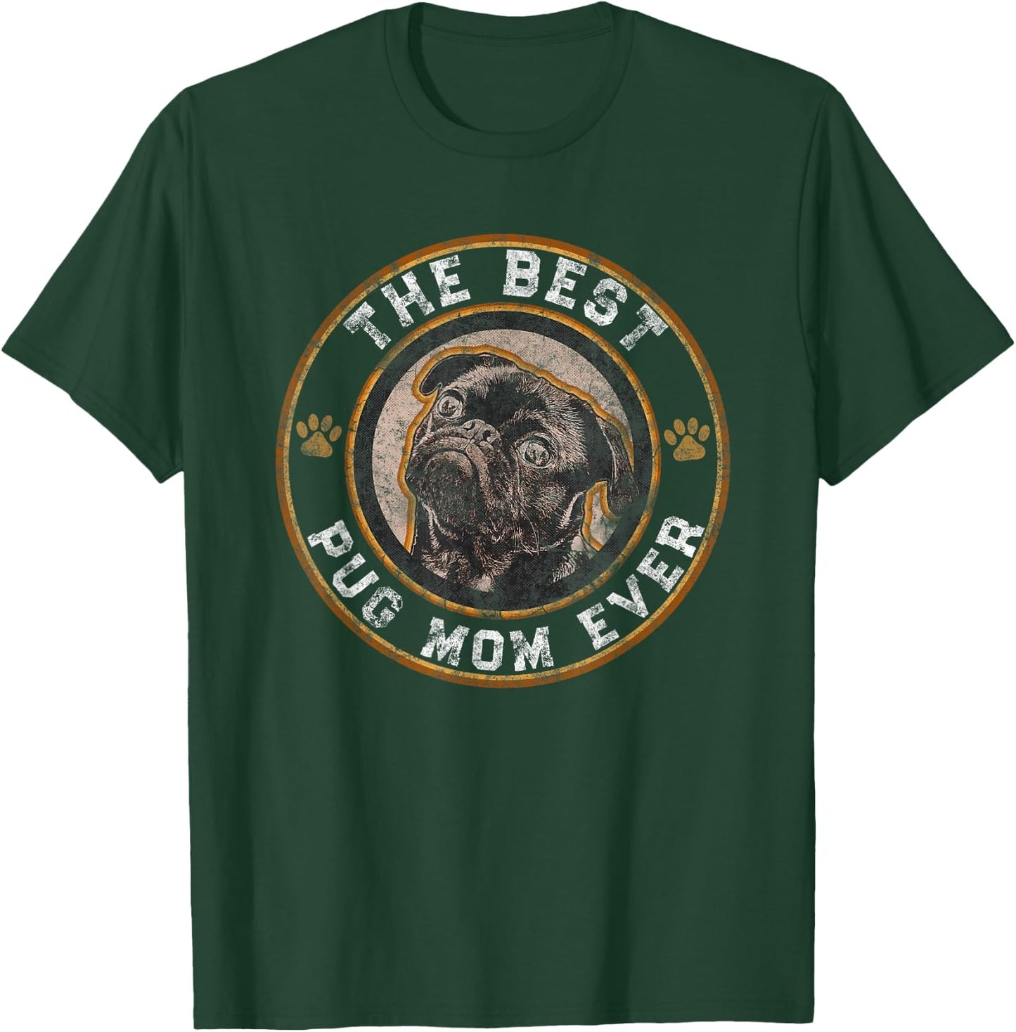 Best Pug Mom Ever Black Pugs Owner Mother Vintage Dog Lover Men Women T-Shirt - T-Shirt | Forest