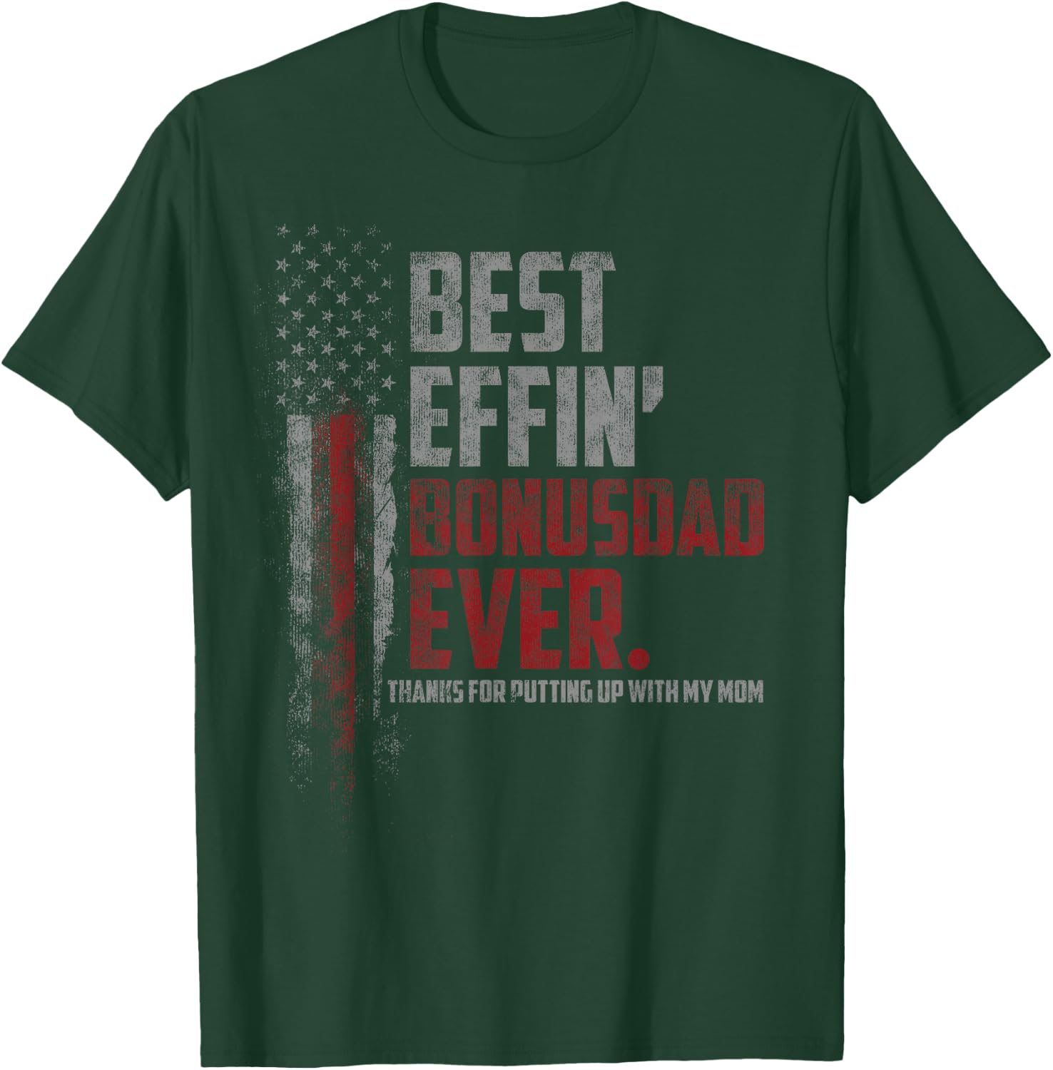 Best Effin’ Bonus Dad Ever Daddy Gun Rights American Flag T-Shirt - T-Shirt | Forest