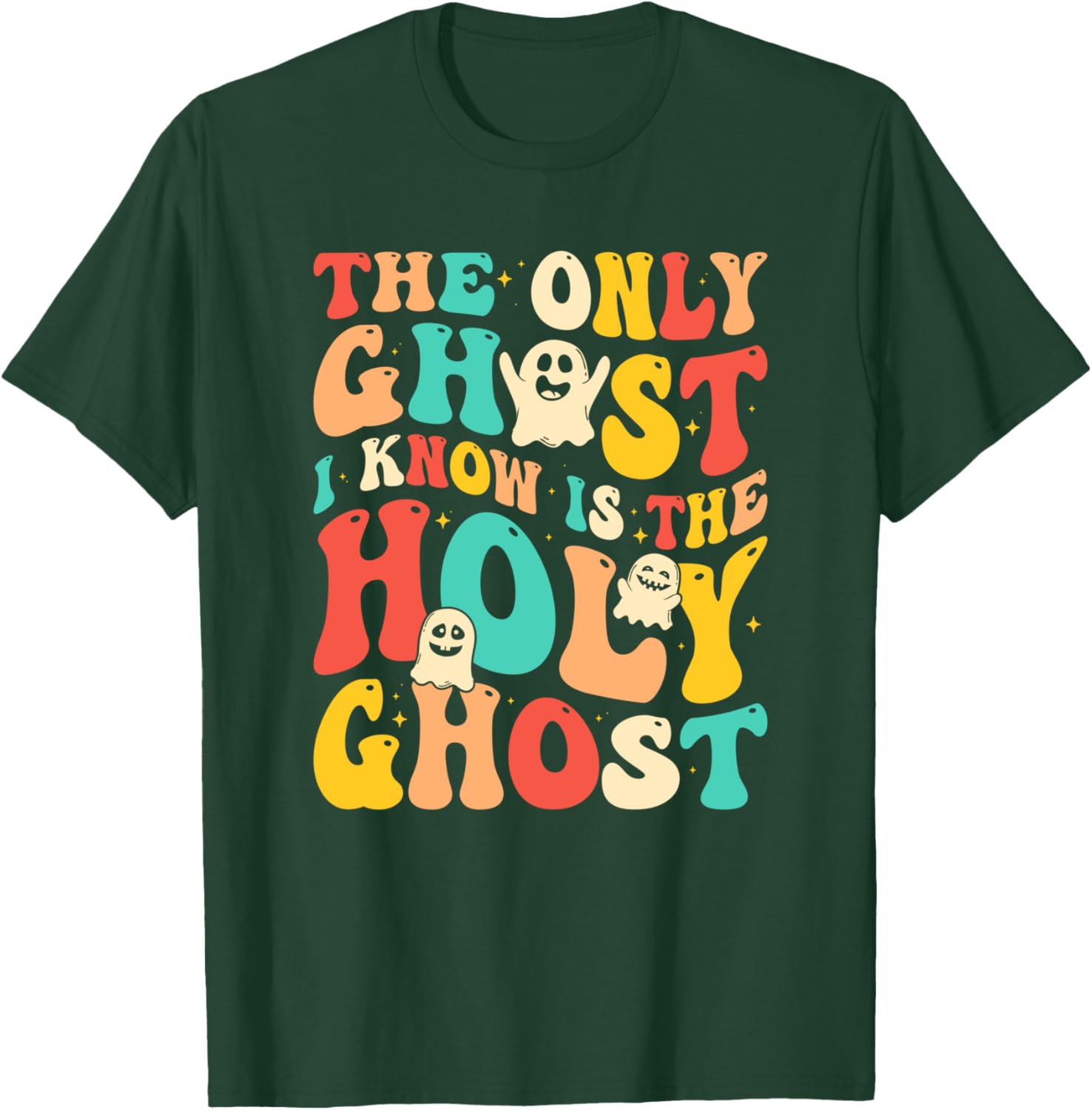 Halloween Christian The Only Ghost I Know Is The Holy Ghost T-Shirt - T-Shirt | Forest