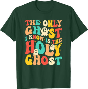 Halloween Christian The Only Ghost I Know Is The Holy Ghost T-Shirt - T-Shirt | Forest
