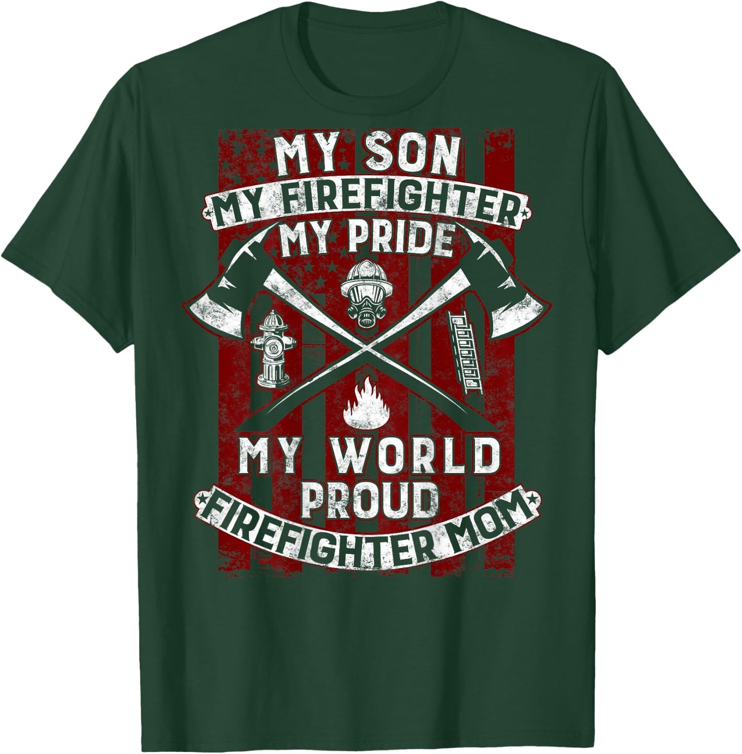 My Son My Firefighter Hero | Proud Firefighter Mom Mother T-Shirt - T-Shirt | Forest