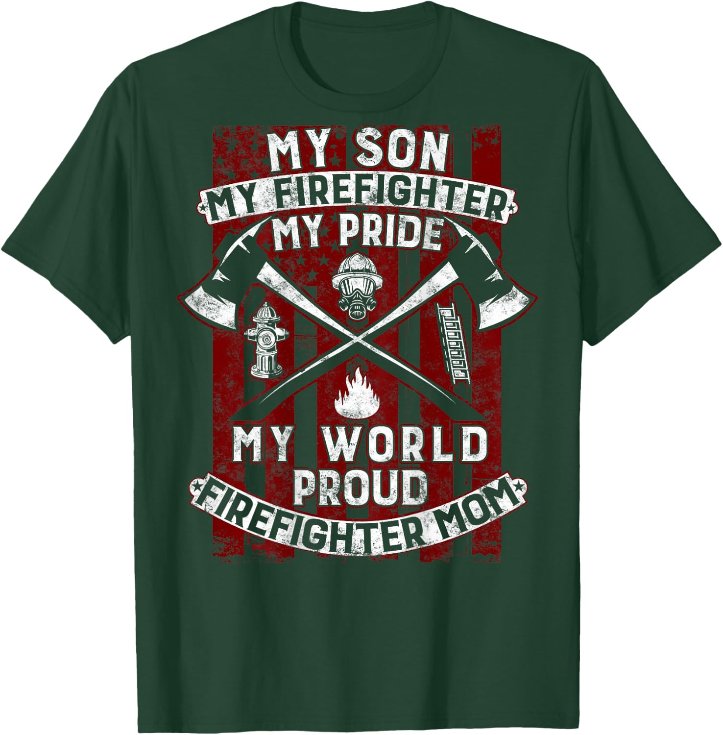 My Son My Firefighter Hero | Proud Firefighter Mom Mother T-Shirt - T-Shirt | Forest