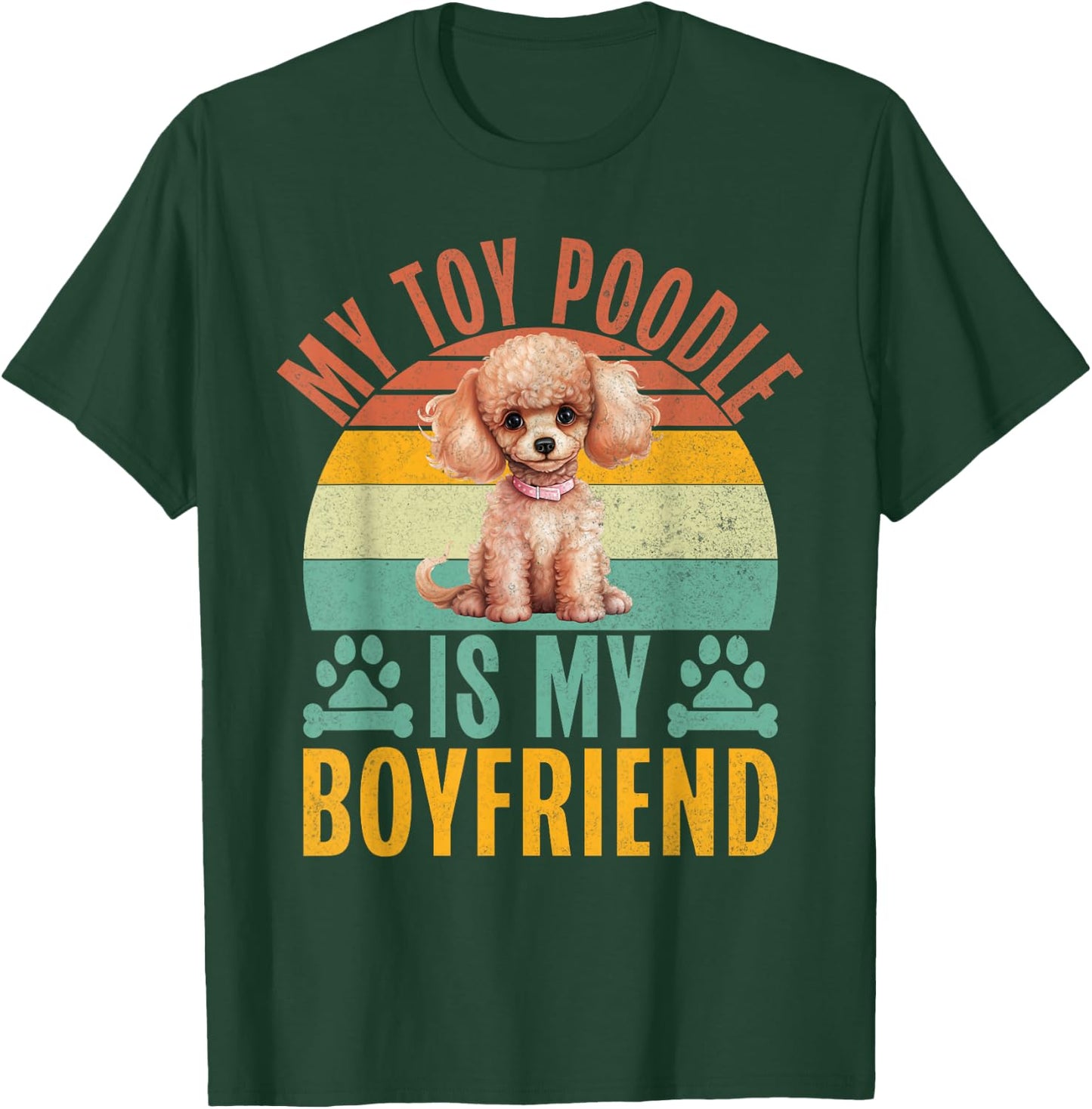 My Toy Poodle is my Boyfriend Toy Poodle T-Shirt - T-Shirt | Forest