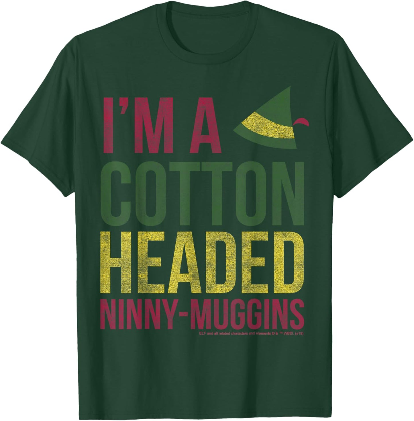 Elf I'm A Cotton Headed Ninny-Muggins T-Shirt - T-Shirt | Forest