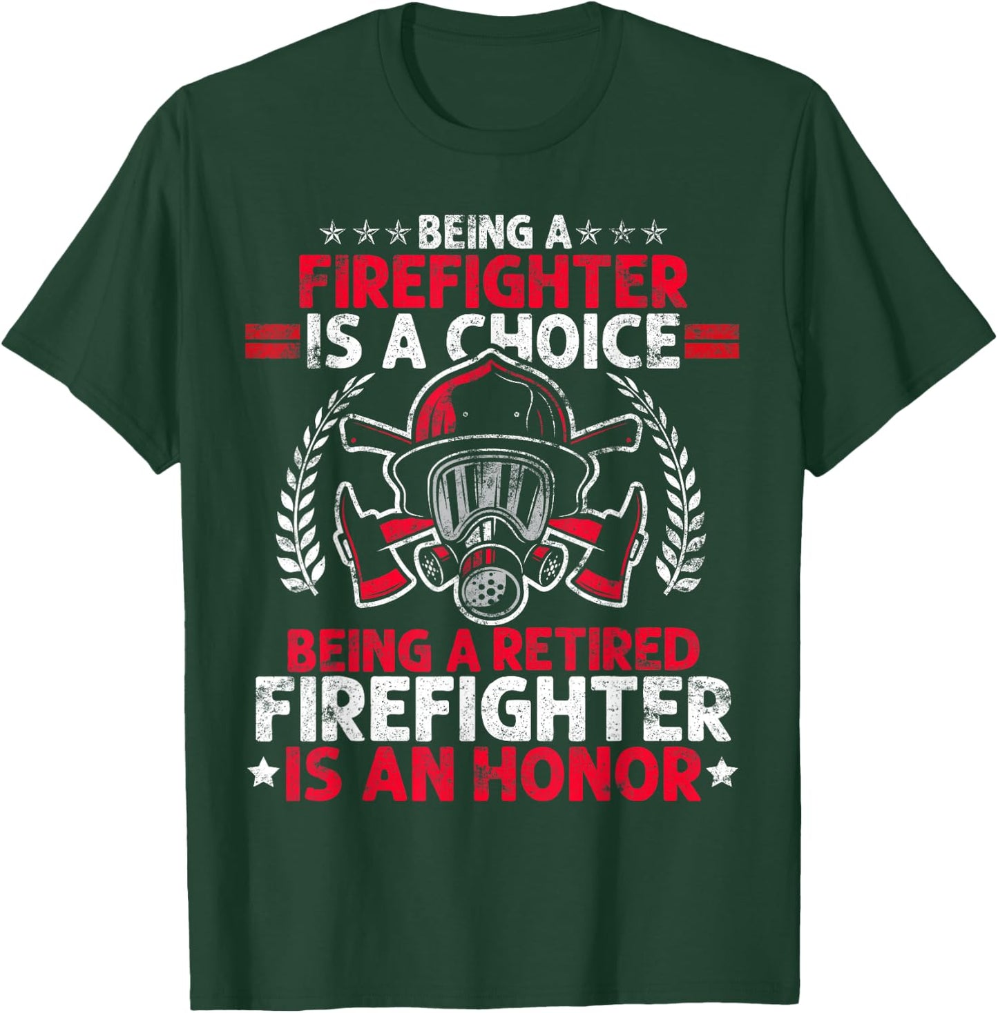 Heroic Fireman Gift Retired Firefighter T-Shirt - T-Shirt | Forest