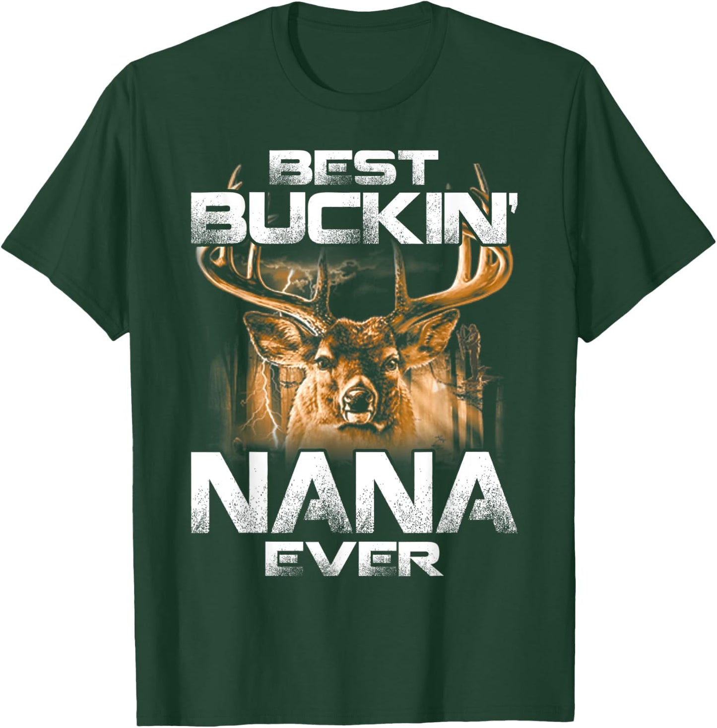 Best Buckin' Nana Ever Deer Hunting Bucking Father T-Shirt - T-Shirt | Forest