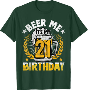 Beer Me It's My 21st Birthday Alcohol Lover 21 Years Old T-Shirt - T-Shirt | Forest