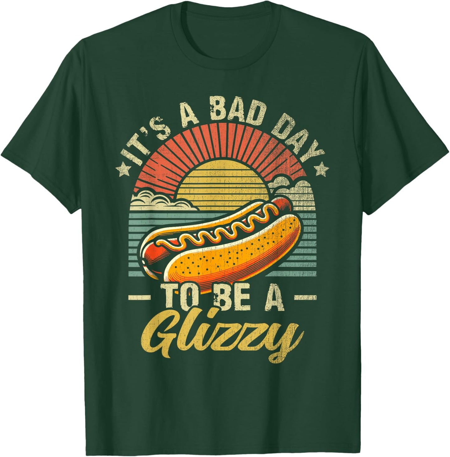 It’s A Bad Day to Be A Glizzy T-Shirt - T-Shirt | Forest