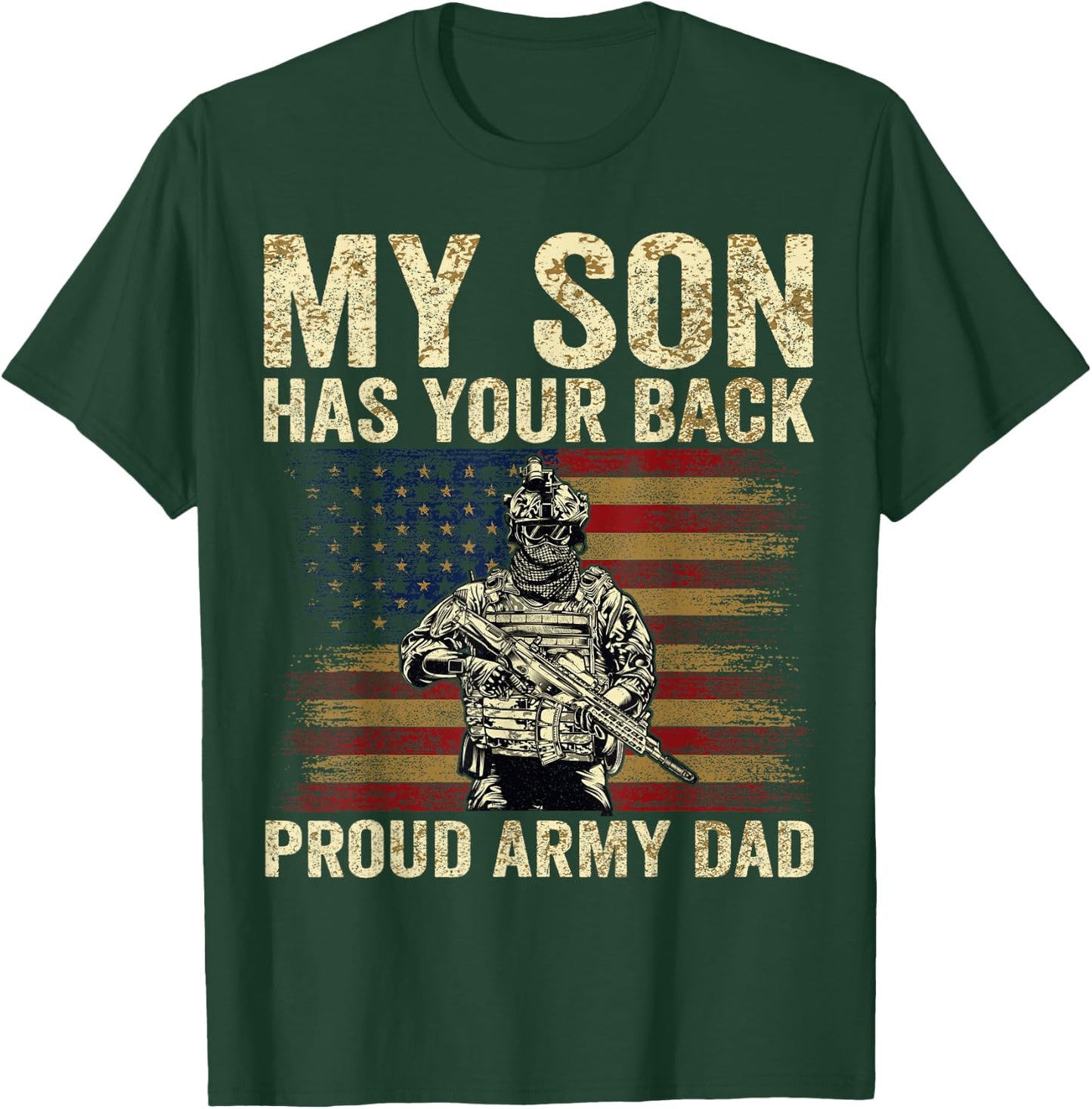My Son Has Your Back Proud Army Dad Veteran Son T-Shirt - T-Shirt | Forest