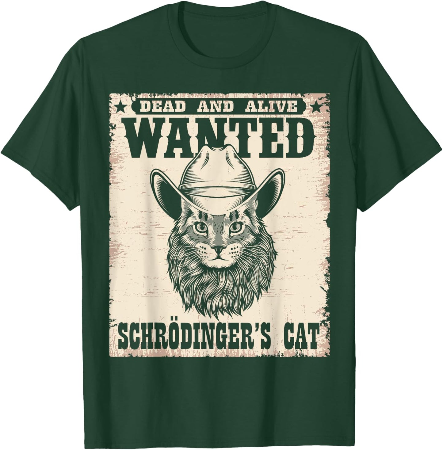 Wanted Dead Alive Schrödinger's Cat Shirt Schrodingers Cat Men Women T-Shirt - T-Shirt | Forest