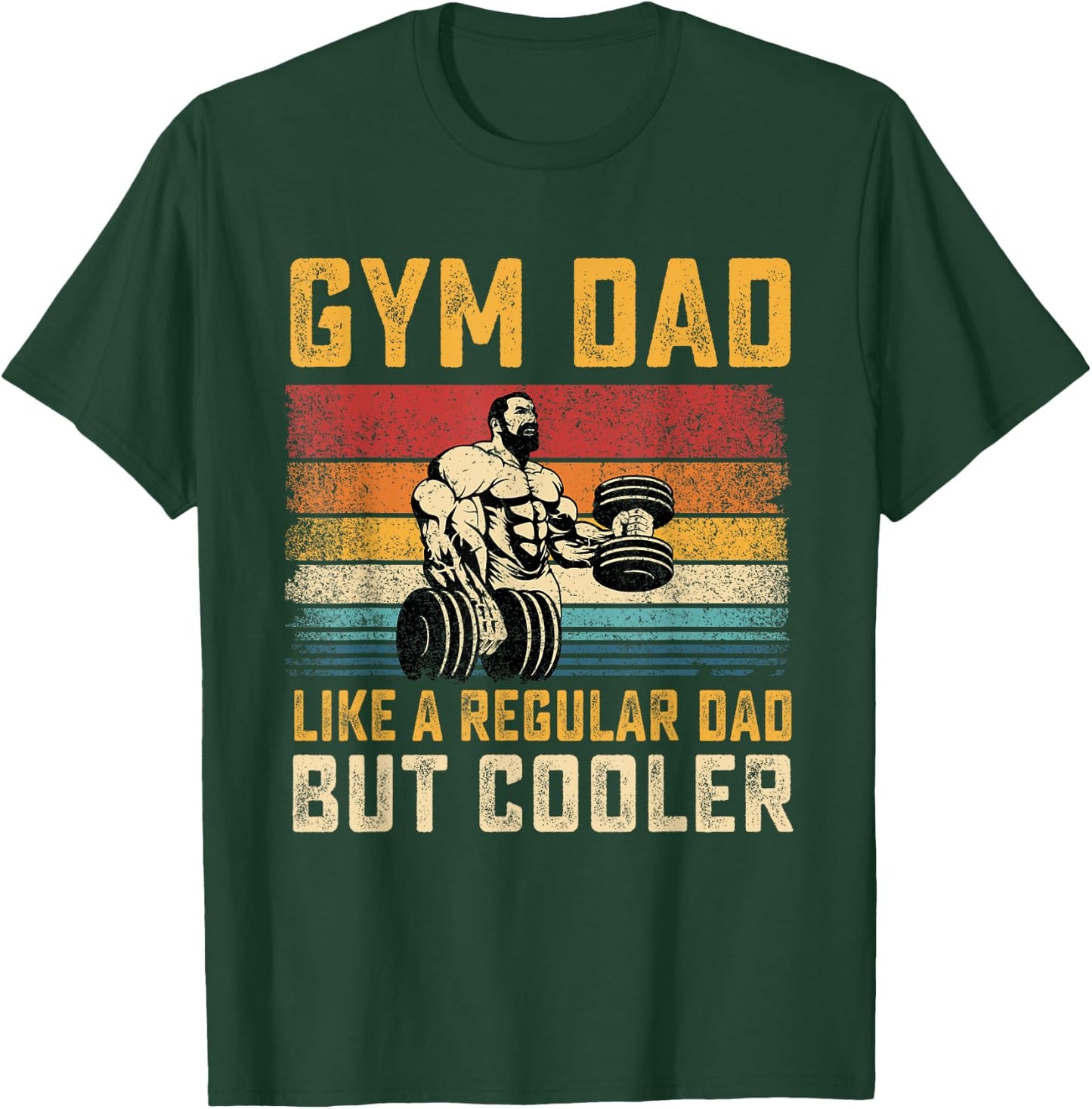 Gym Dad Like Regular Dad But Cooler Father's Day T-Shirt - T-Shirt | Forest