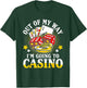 Out of My Way I'm Going to Casino T-Shirt - T-Shirt | Forest