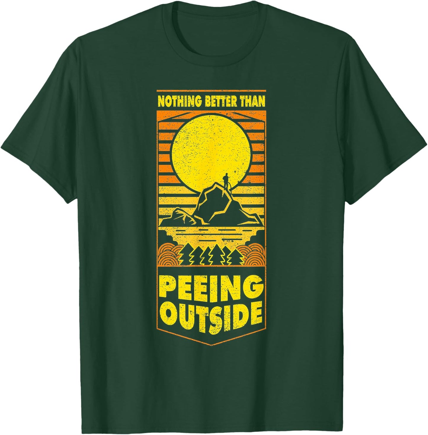 Nothing Better Than Peeing Outside Retro Vintge T-Shirt - T-Shirt | Forest