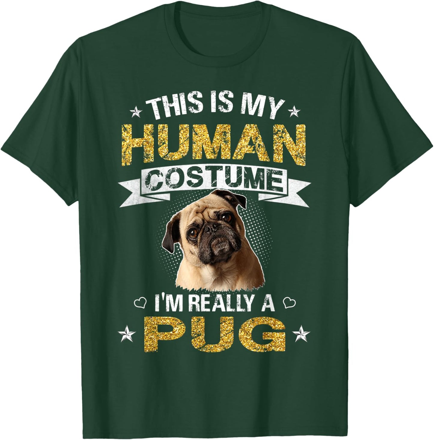 Funny This Is My Human Costume I'm Really a Pug Dog Gift T-Shirt - T-Shirt | Forest
