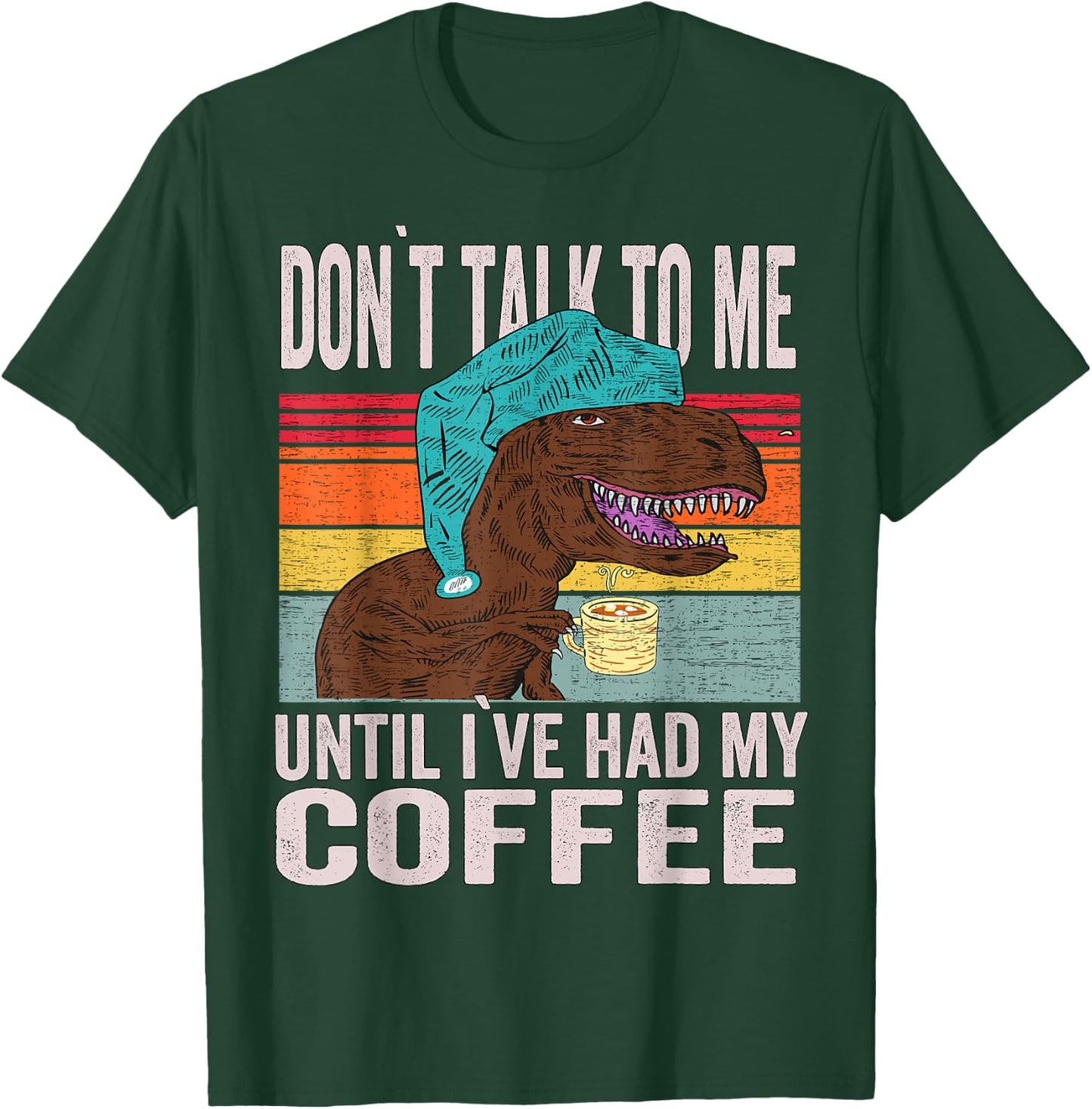 coffee meme - Don't Talk To Me Until I've Had My Coffee T-Shirt - T-Shirt | Forest