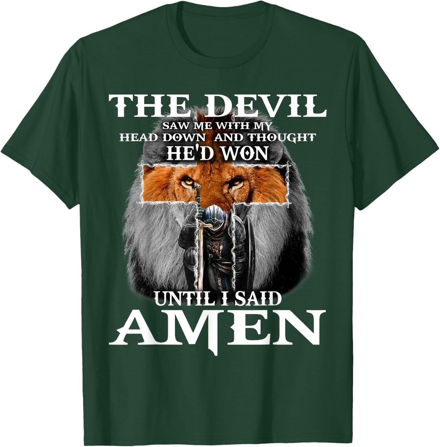 The Devil Saw Me With My Head Down Thought He'D Won T-Shirt - T-Shirt | Forest