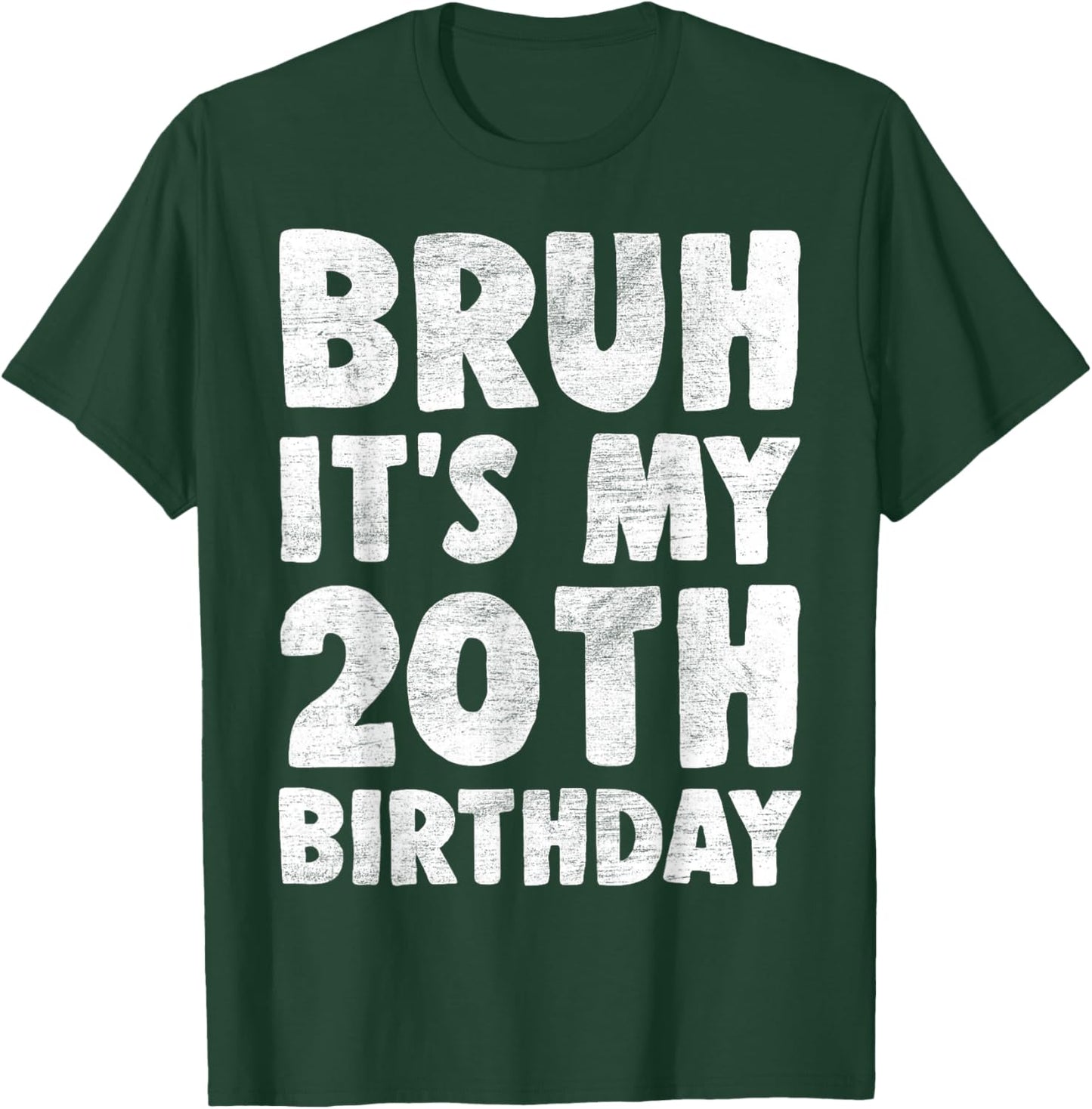 Bruh It's My 20th Birthday 20 Year Old Birthday Boys Kids T-Shirt - T-Shirt | Forest