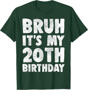 Bruh It's My 20th Birthday 20 Year Old Birthday Boys Kids T-Shirt - T-Shirt | Forest