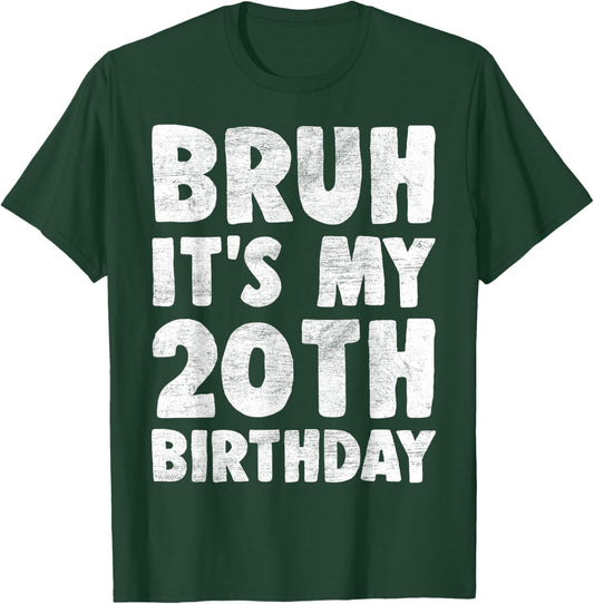 Bruh It's My 20th Birthday 20 Year Old Birthday Boys Kids T-Shirt - T-Shirt | Forest