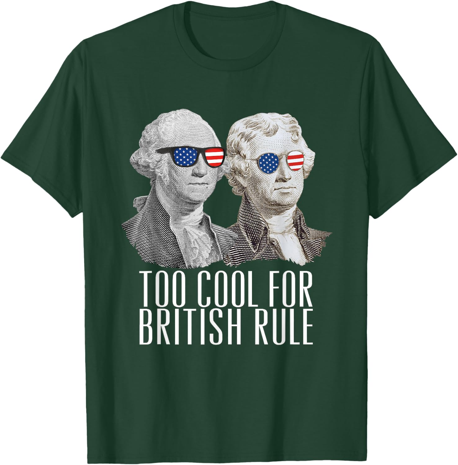 THE SALTY VETERAN Too Cool For British Rule US Presidents Washington Jefferson T-Shirt - T-Shirt | Forest