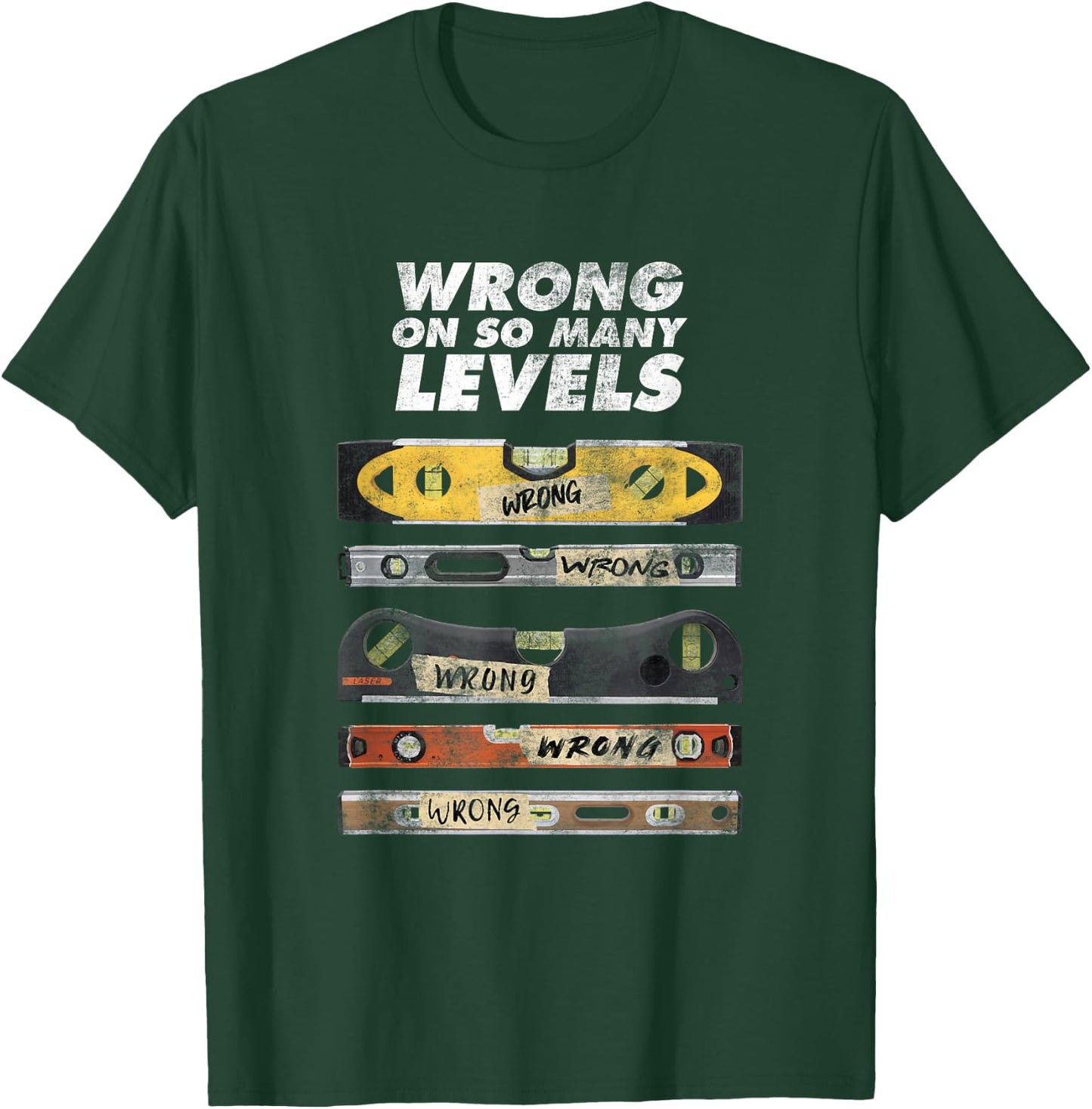 Wrong On So Many Levels Funny Spirit Bubble Level Pun Joke T-Shirt - T-Shirt | Forest
