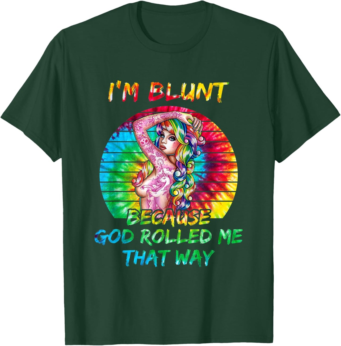 I'm Blunt Because God Rolled Me That Way Tattoos Girl T-Shirt - T-Shirt | Forest