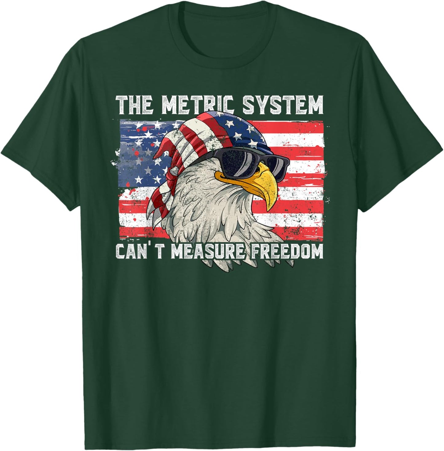 The Metric System Can't Measure Freedom T-Shirt - T-Shirt | Forest