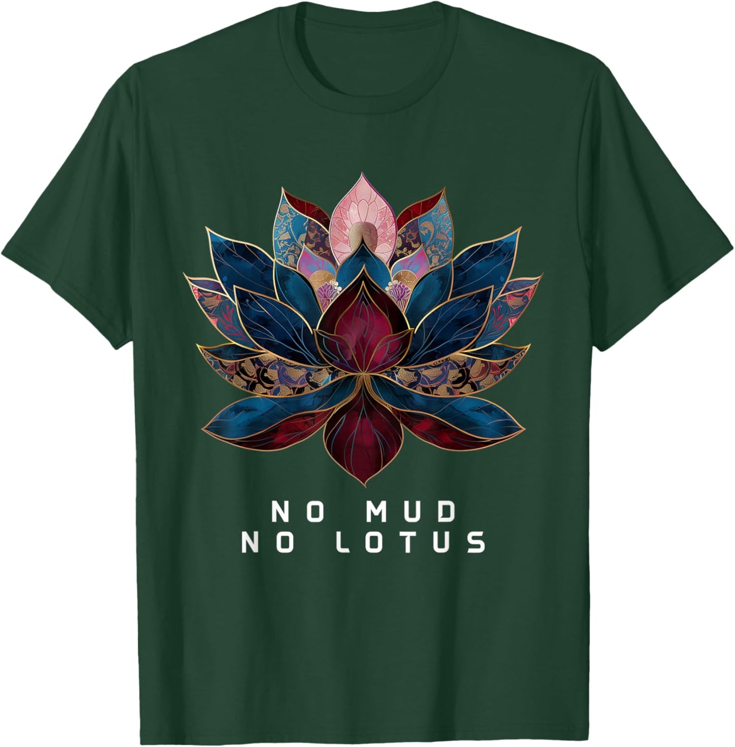 No Mud No Lotus Flower Zen Buddhism Buddhist Buddha Yoga T-Shirt - T-Shirt | Forest