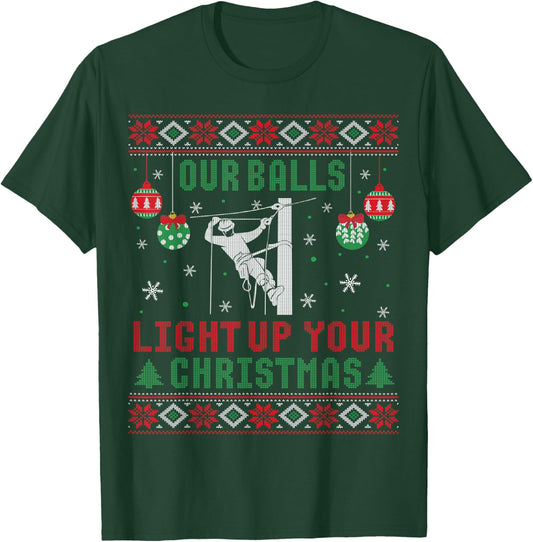 Ugly Our Balls Light Up Your Christmas Sweater Lineman Gift T-Shirt - T-Shirt | Forest