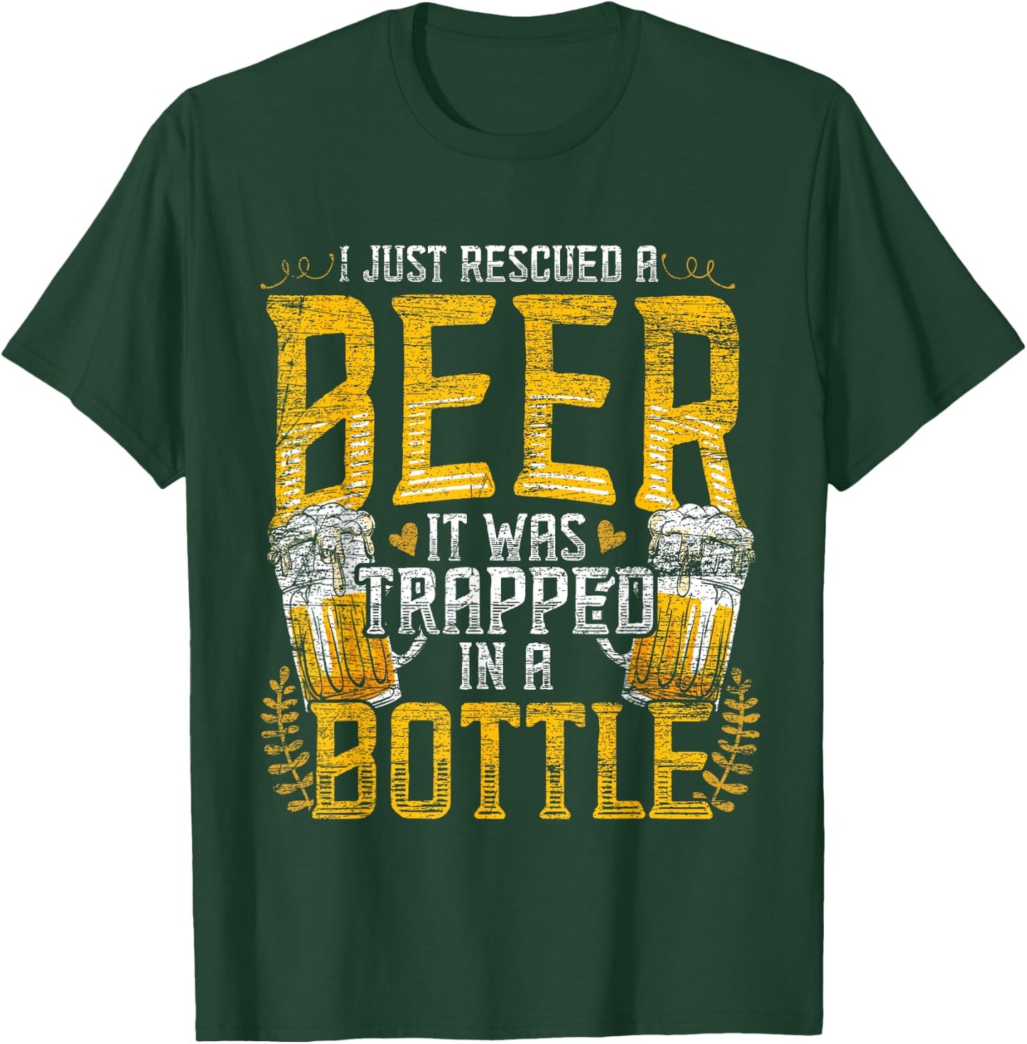 I Just Rescued A Beer It Was Trapped In A Bottle Rescued T-Shirt - T-Shirt | Forest