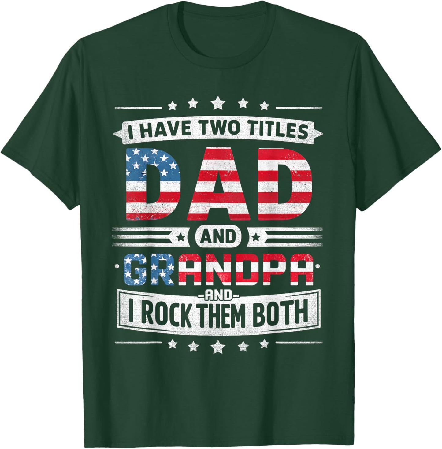 I Have Two Titles Dad And Grandpa Father's Day Grandpa Funny T-Shirt - T-Shirt | Forest