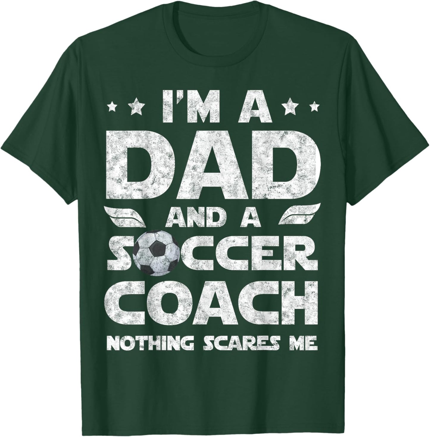 I'm Dad and Soccer Coach Funny Father's Day Soccer Dad T-Shirt - T-Shirt | Forest