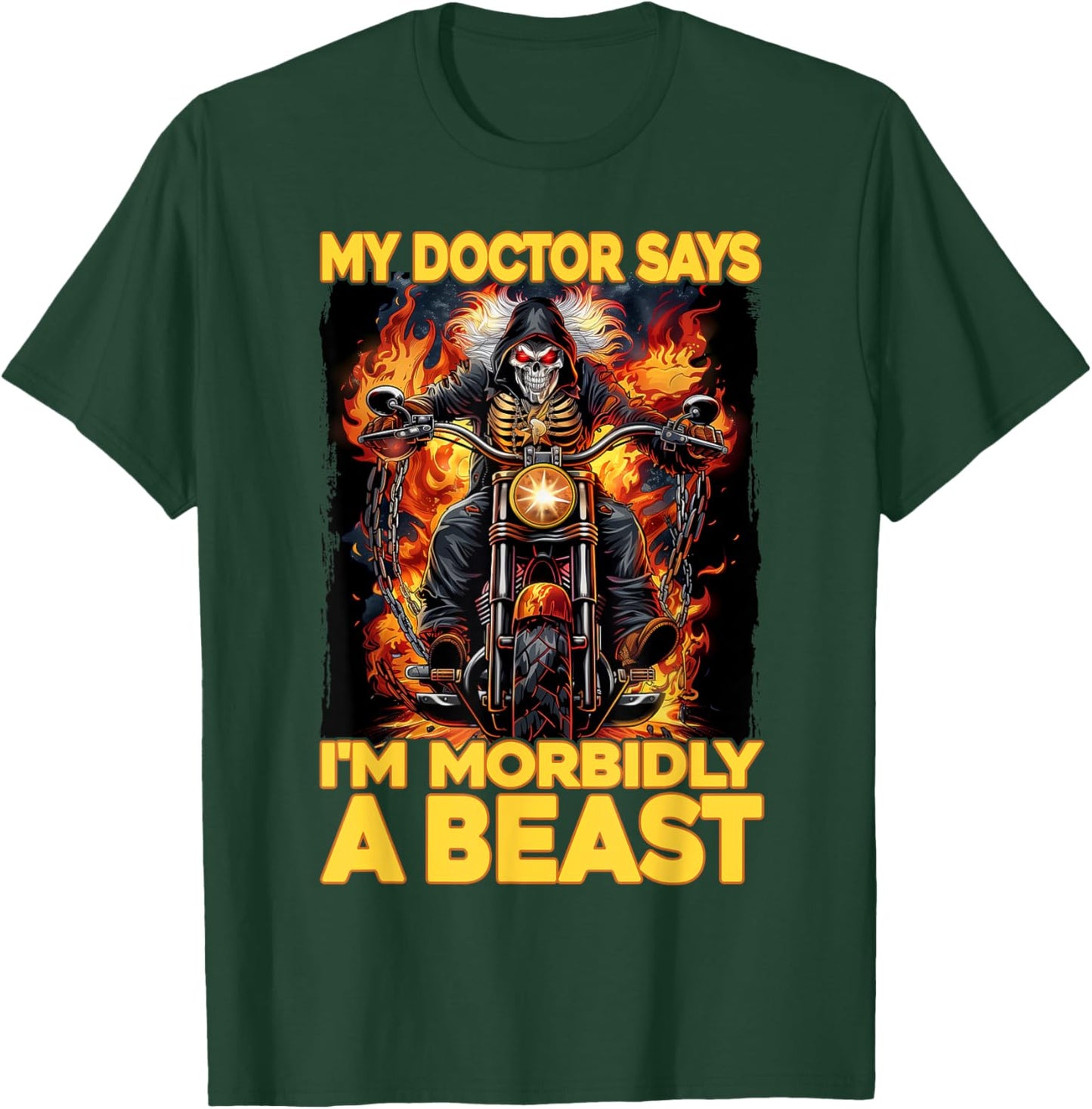 My Doctor Says I'm Morbidly A Beast T-Shirt - T-Shirt | Forest