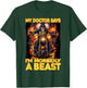 My Doctor Says I'm Morbidly A Beast T-Shirt - T-Shirt | Forest