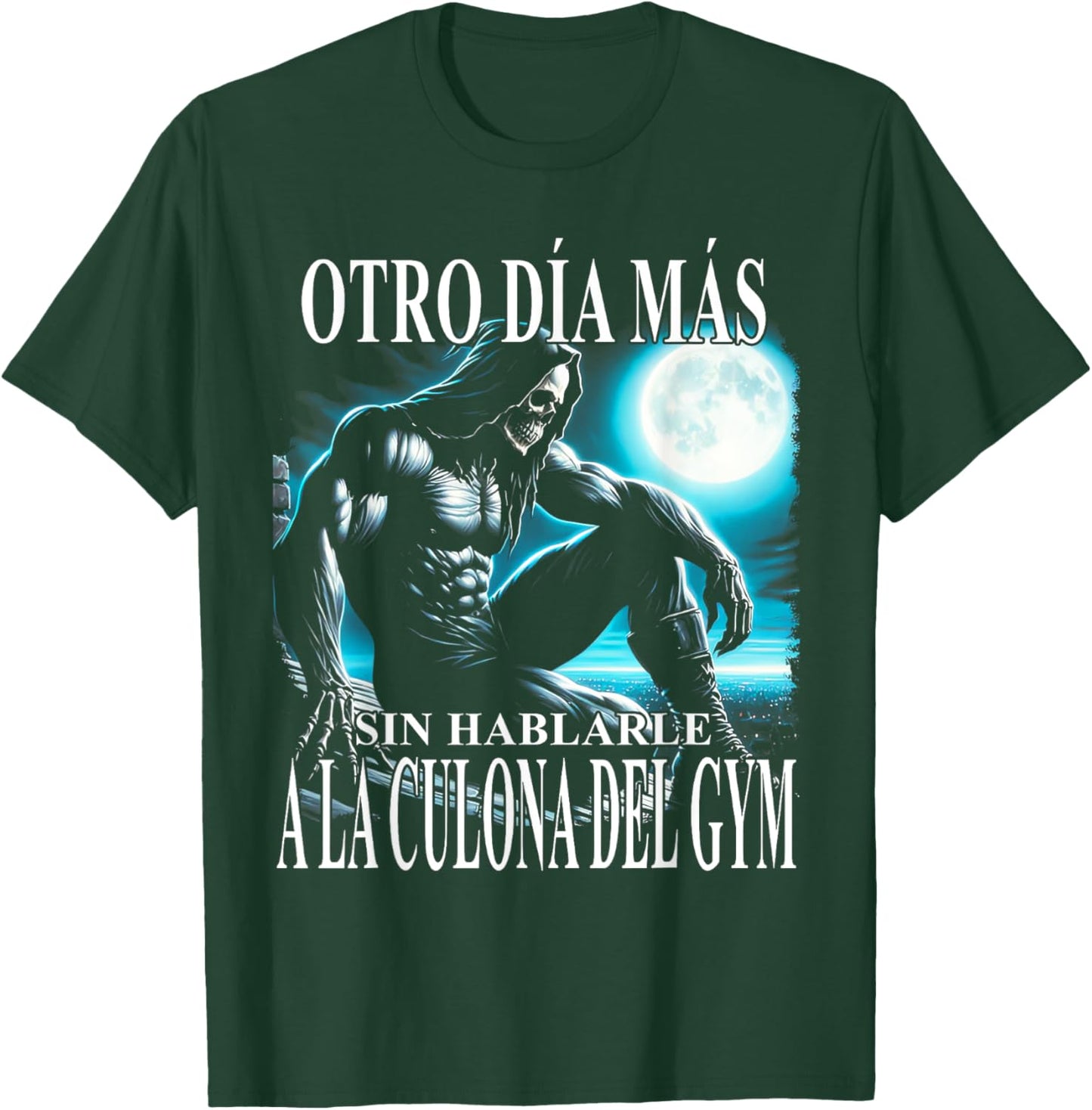 Otro día mas sin hablarle a la culona del gym T-Shirt - T-Shirt | Forest
