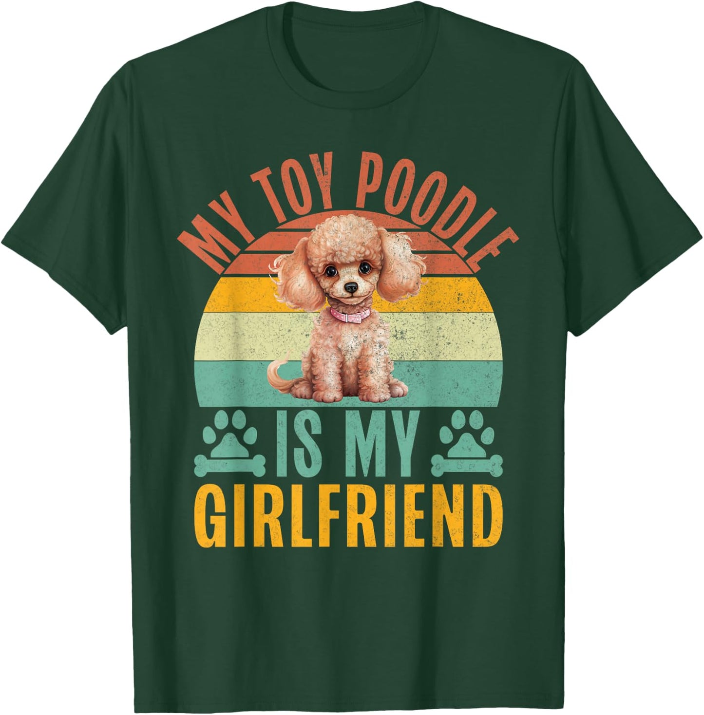 My Toy Poodle is my Girlfriend Toy Poodle T-Shirt - T-Shirt | Forest