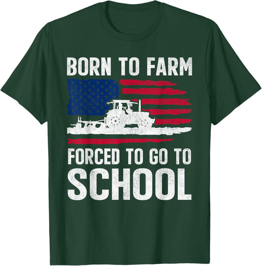 Born To Farm Forced To Go To School Farmer Back to School T-Shirt - T-Shirt | Forest