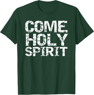 Vintage Christian Quote Gift Worship Praise Come Holy Spirit T-Shirt - T-Shirt | Forest