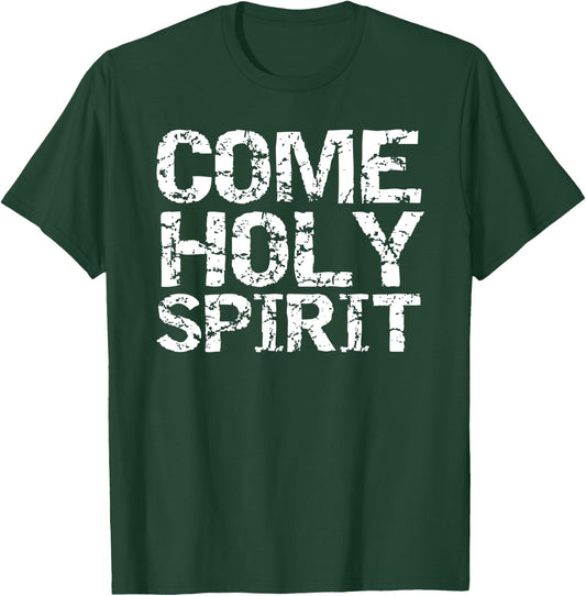 Vintage Christian Quote Gift Worship Praise Come Holy Spirit T-Shirt - T-Shirt | Forest