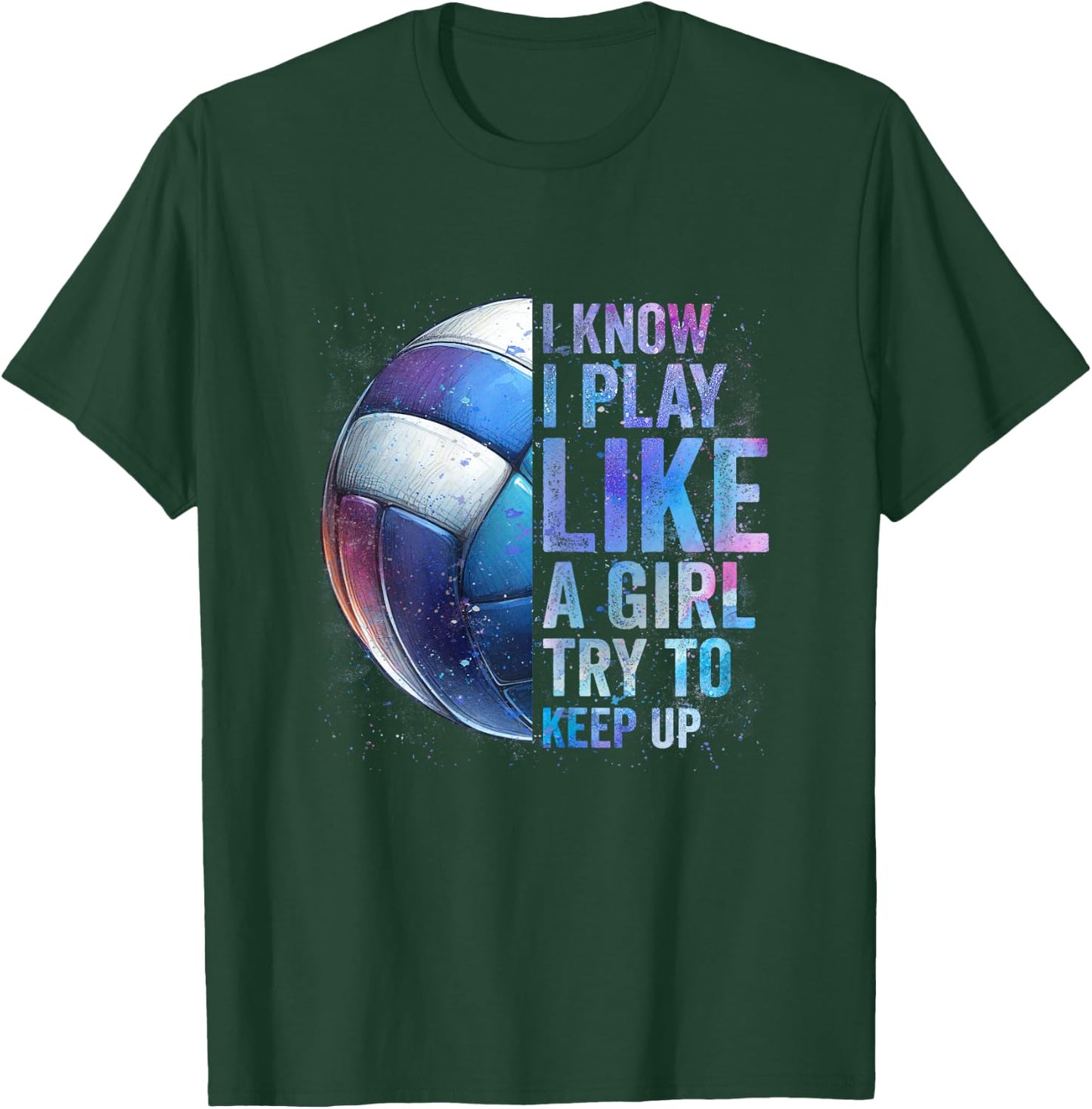 Volleyball Girl I Know I Play Like A Girl Volleyball Tie Dye T-Shirt - T-Shirt | Forest